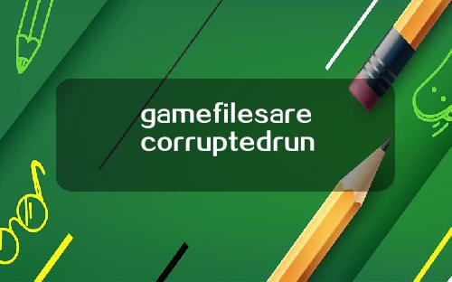 gamefilesarecorruptedrun