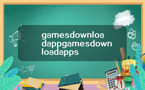 gamesdownloadappgamesdownloadapps